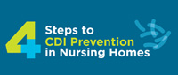 Four Steps to CDI Prevention in Nursing Homes