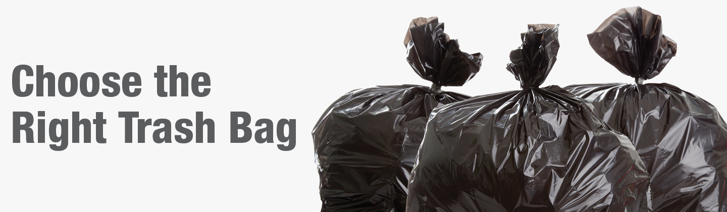 Choose the Right Trash Bag